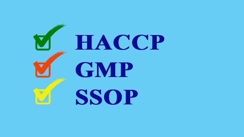 Mối liên quan giữa GMP, SSOP và HACCP
