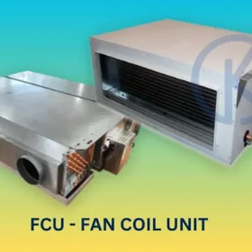 FCU (Fan – Coil – Unit) là thiết bị xử lý không khí sạch