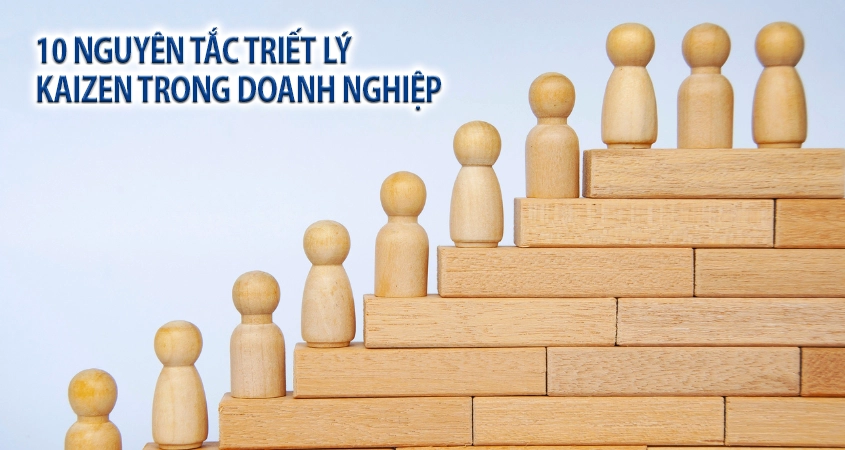 10 nguyên tắc triết lý Kaizen trong doanh nghiệp