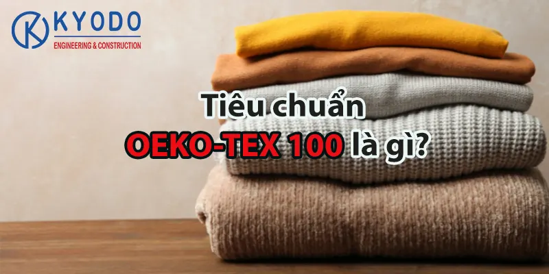 Tiêu chuẩn OEKO-TEX 100 trong ngành dệt may