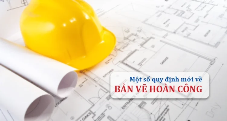 Bản vẽ hoàn công và một số quy định cần tuân thủ